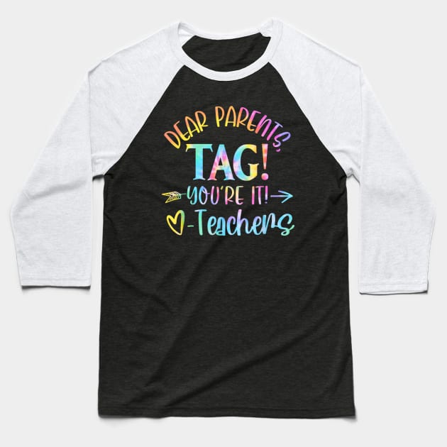 Dear Parents Tag You're It Love Teachers Funny Teacher Lover Baseball T-Shirt by Emily Ava 1
